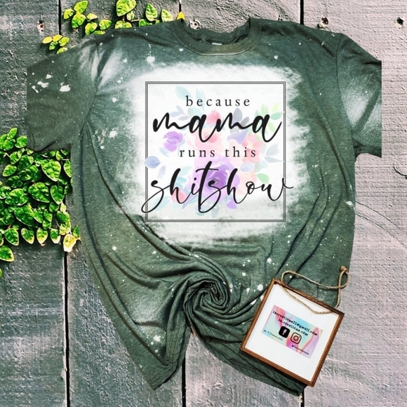 Because Mama runs this Shitshow - Bleached tee - Picture 2 of 4